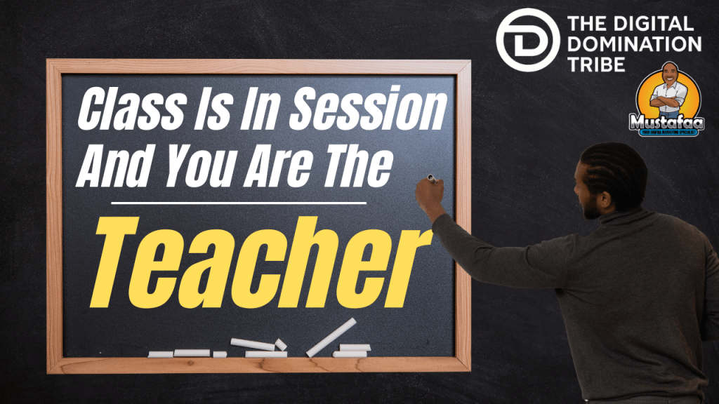 Class Is in Session: Why You Are the Teacher in the Digital&nbsp;Age